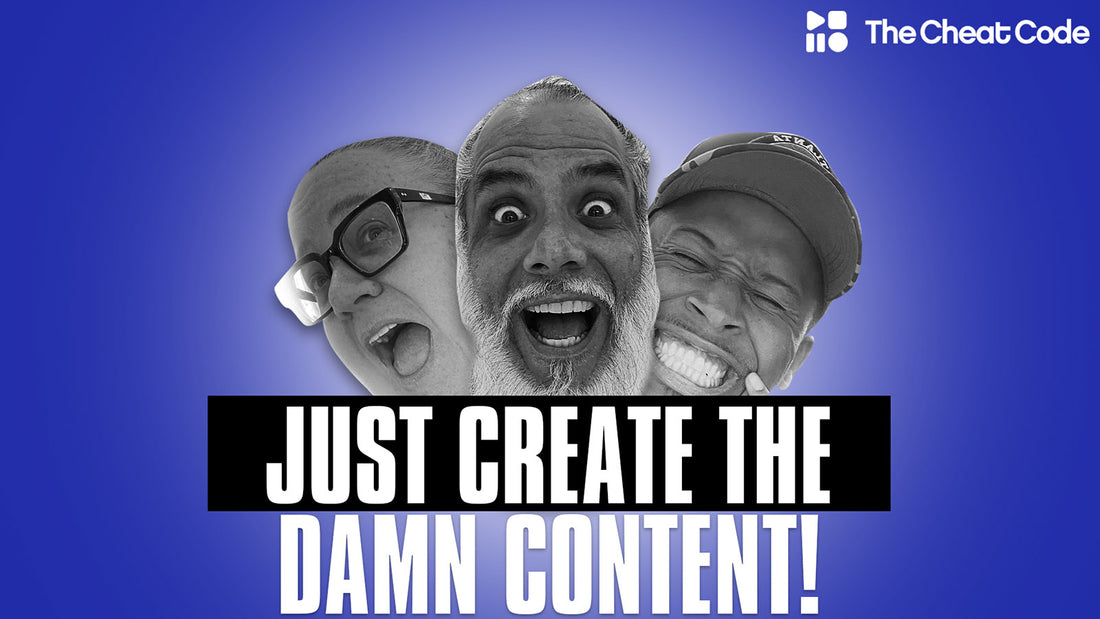 Episode 52: Just Create The Damn Content